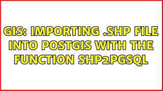 GIS: Importing .shp file into PostGIS with the function shp2pgsql