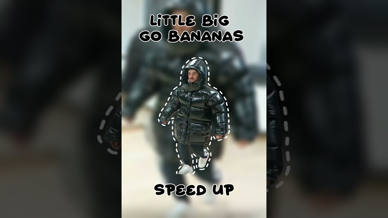 little big GO BANANAS speed up 🧋🍒