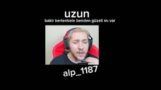 Bakir Kertenkele Benden Güzeli Mi Var Uzun