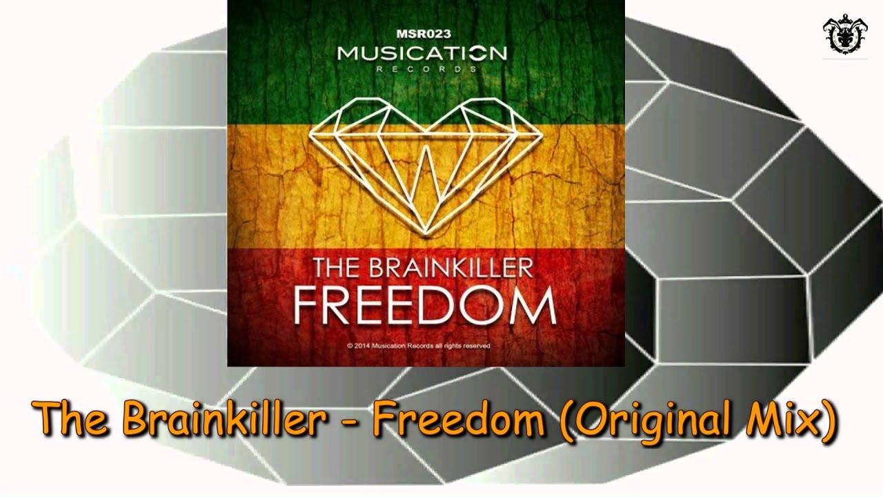 The Brainkiller - Freedom (Original Mix) MUSICATION 27/10/2014