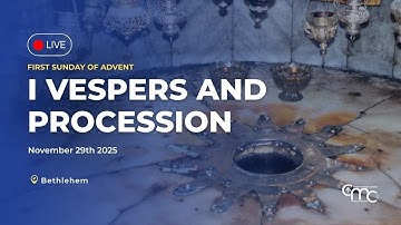 I Vespers and Procession - 1st Sunday of Advent 2025 | Bethlehem