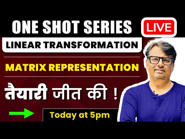 Linear Algebra | Matrix Representation of Linear Transformation in One Shot by GP Sir