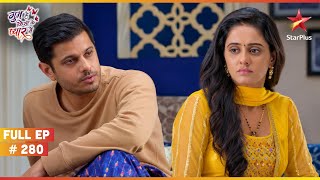 Virat Is Disappointed | Full Ep. 280 | Ghum Hai Kisikey Pyaar Meiin