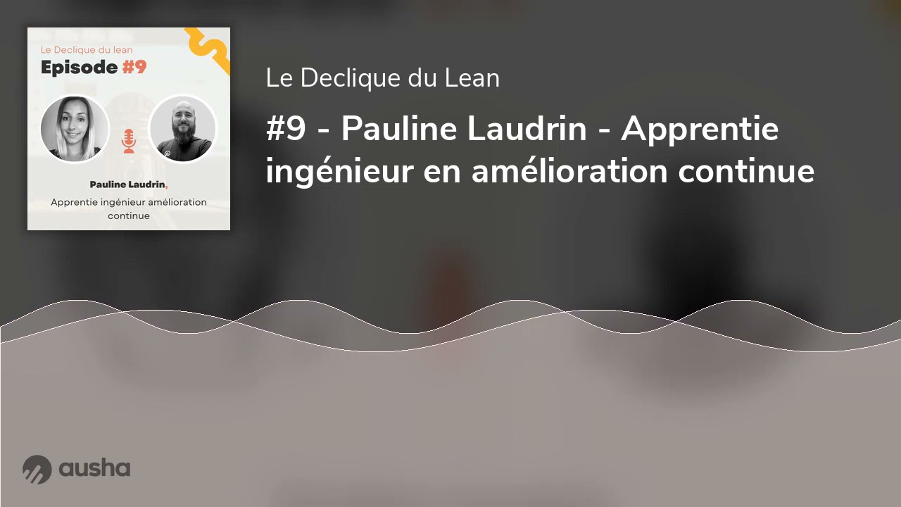 #9 - Pauline Laudrin - Apprentie ingénieur en amélioration continue