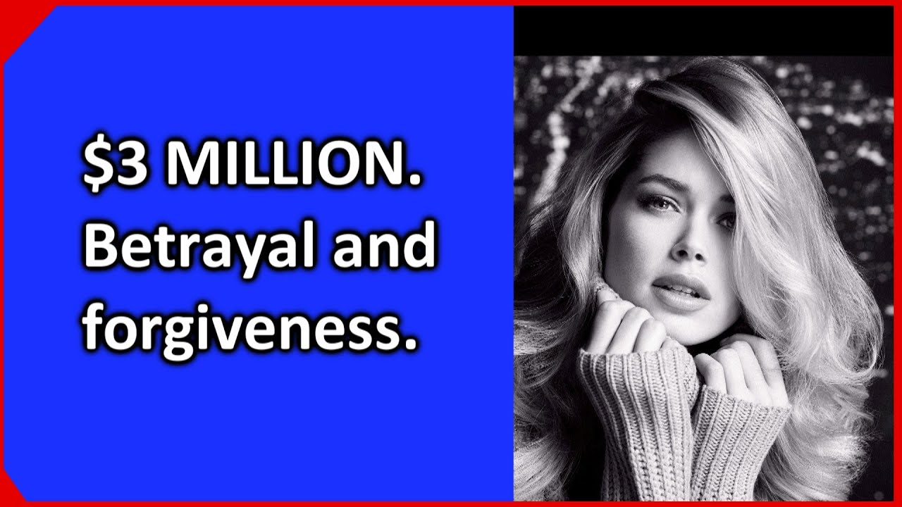 $3 MILLION. Betrayal and forgiveness. Cheating Stories. The real story