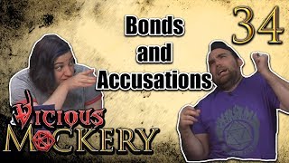 Vicious Mockery   Episode 34   Bonds and Accusations