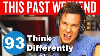 Think Differently | This Past Weekend #93