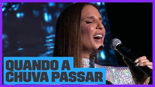 Ivete Sangalo - Quando a Chuva Passar | Música Boa Ao Vivo | Música Multishow