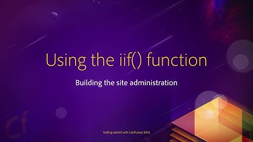12 Building the site administration ## 06 Using the iif function
