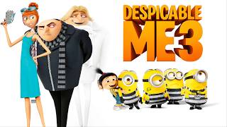 Despicable Me 3 2017 Full Movie Explained & Review | Kristen Wiig, Trey Parker, Steve Carell