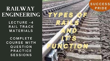 Railway Engineering Lecture-4 II Railway Track Materials (Rails Part-1)