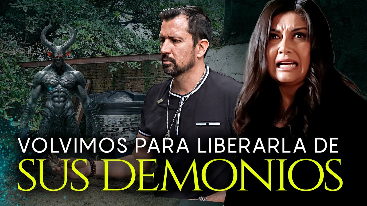 Volvimos para liberarla de sus demonios