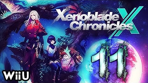 Xenoblade Chronicles X Walkthrough Part 11 (WiiU) English No Commentary