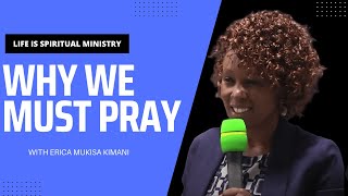 Erica Kimani Why We Must Pray