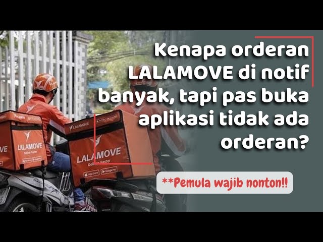 KENAPA ORDERAN LALAMOVE DI NOTIF BANYAK, TAPI PAS BUKA APLIKASI TIDAK ADA ORDERAN? | LALAMOVE DRIVER class=