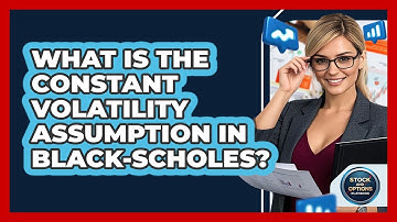 What Is The Constant Volatility Assumption In Black-Scholes?