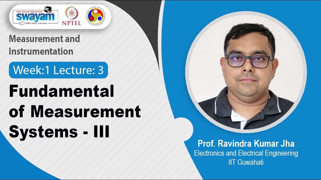 Lec 3: Fundamental of Measurement Systems - III
