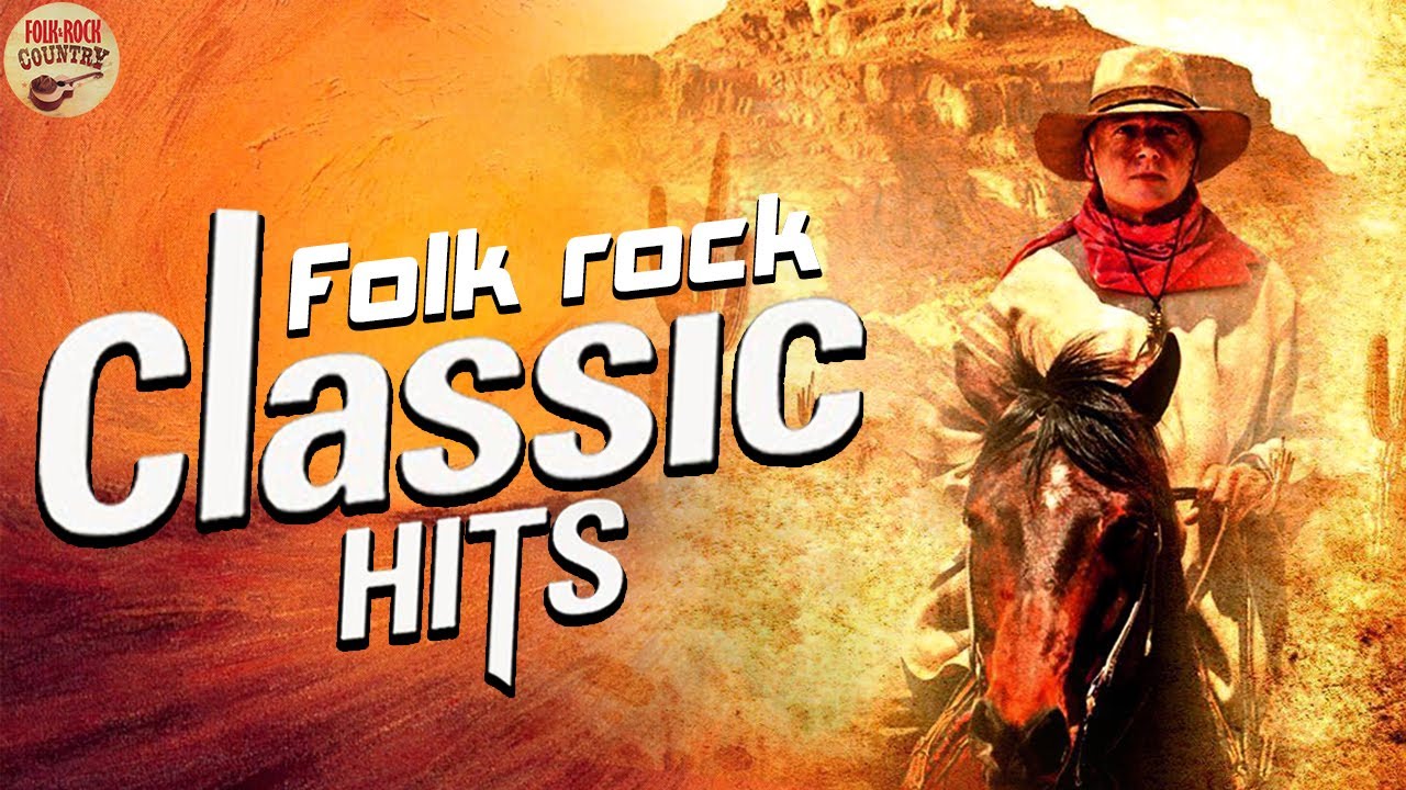 Greatest Folk Rock And Country Music Of All Time With Lyrics Top Hits
