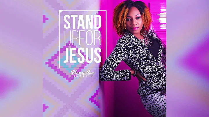 Sherry Ann Maughan - Stand Up For Jesus