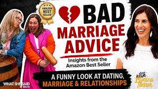 BAD MARRIAGE ADVICE WITH AUTHOR MONICA TANNER | WHAT SHE SAID