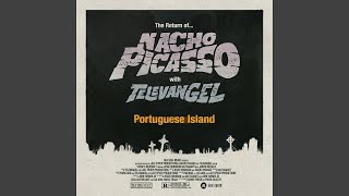 Portuguese Island - Nacho Picasso, TELEVANGEL