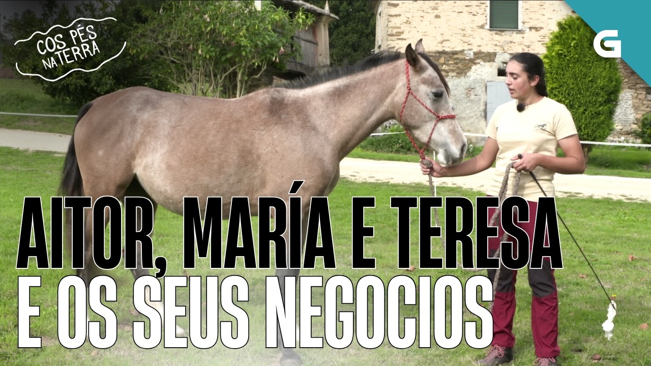AITOR, MARÍA E TERESA, COS SEUS NEGOCIOS | COS PÉS NA TERRA