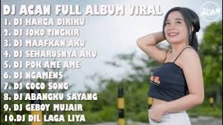 DJ ACAN FULL ALBUM VIRAL❗Harga Diriku x Joko Tingkir Ngambet Dawet Remix Slow Bass 2022