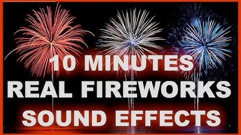 Sound Effects Of Fireworks | 10 MINUTES | High Quality Audio