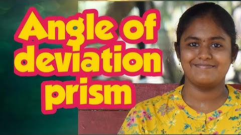 Angle of Deviation /prism /class 12/ physics/ Tamil/RD Academy unit-6 /vol-2/ Ray optics