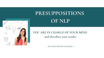 NLP Presuppositions. You are in charge of your mind - with Claire Chancellor