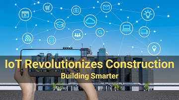 Building Smarter: IoT Revolutionizes Construction Sites