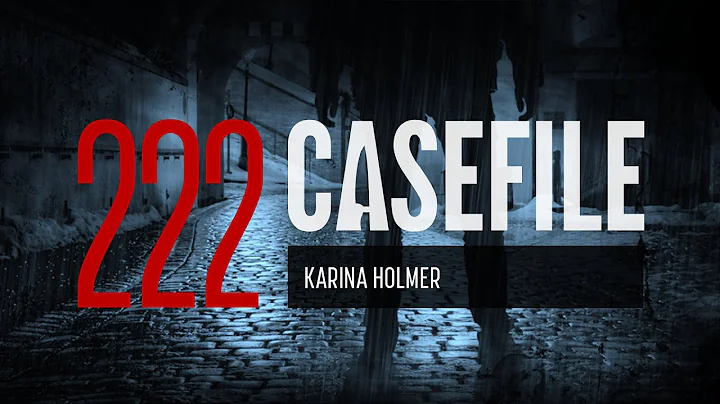 Case 222: Karina Holmer