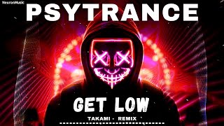 Psytrance • Lil Jon & The East Side Boyz - Get Low (Takami Remix) Resimi