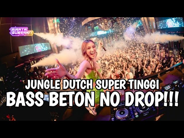 DJ BASS BETON NO DROP !!! JUNGLE DUTCH SUPER TINGGI TERBARU 2023 class=