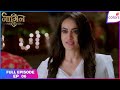 Naagin S3 | Full Episode Ep. 6 | Bela's wedding turns into a shocker | Colors TV