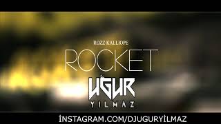 Rozz Kalliope - Rocket (Uğur Yılmaz Remix) Resimi