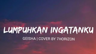 Lumpuhkan Ingatanku   Geisha  Cover By 7horizon 