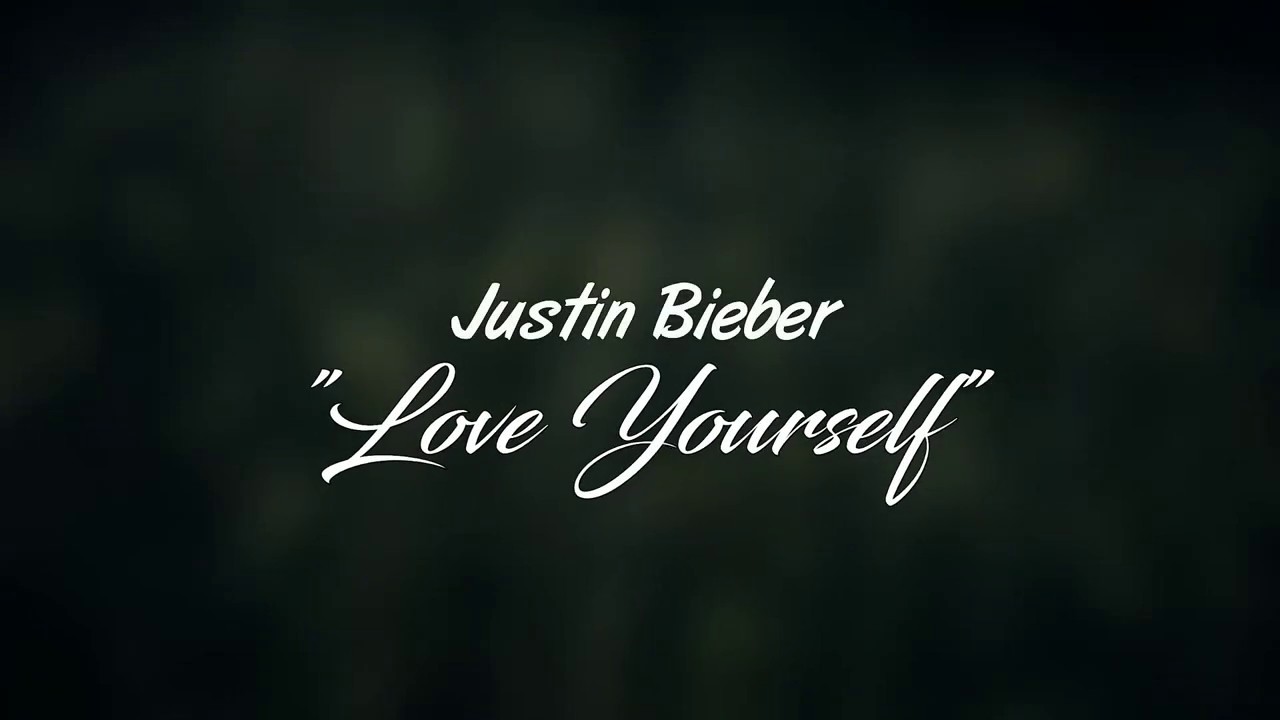 Justin Bieber Love Yourself [Lyrics] YouTube