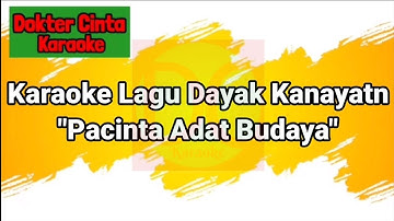 Karaoke Lagu Dayak Kanayatn "Pacinta Adat Budaya"
