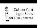 Fast, Quick, and Permanent Camera Light Seal Replacement using Cotton Yarn
