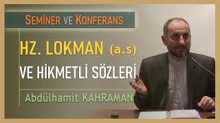 HZ. LOKMAN (a.s) VE HİKMETLİ SÖZLERİ Abdulhamid Kahraman
