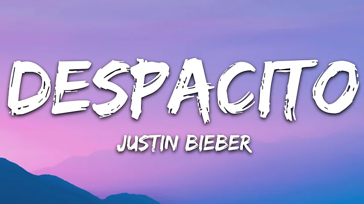 Justin Bieber - Despacito (Lyrics / Letra) ft. Lui...
