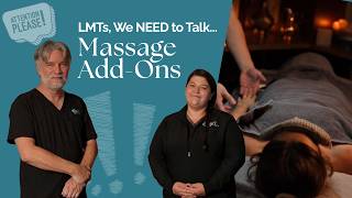 LMTs We NEED to Talk About Massage Add-Ons
