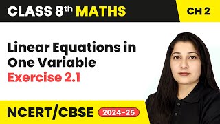 Linear Equations in One Variable - Exercise 2.1 | Class 8 Maths Chapter 2 | CBSE 2024-25