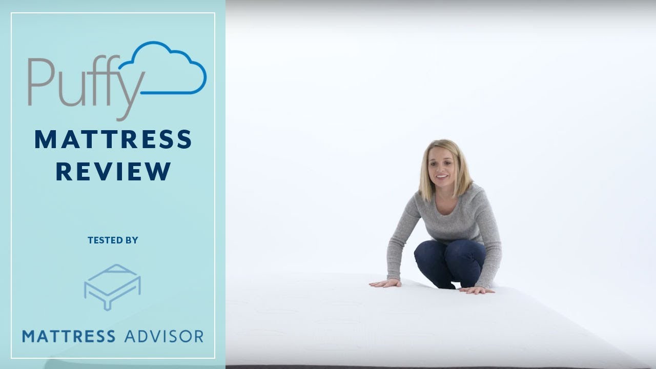 Puffy Mattress Review Mattress Advisor (2018 Review) YouTube