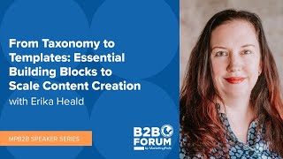 From Taxonomy to Templates: Essential Building Blocks to Scale Content Creation with Erika Heald