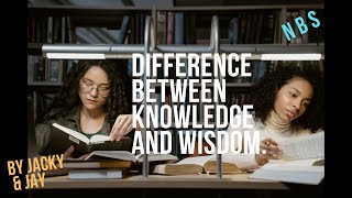 Difference between knowledge and wisdom. NBS proverbs 2 learn