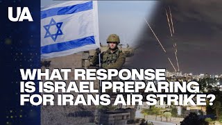 What response is Israel preparing for Irans air strike?