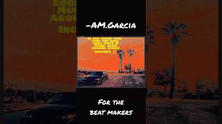AM.Garcia - For the beatmakers