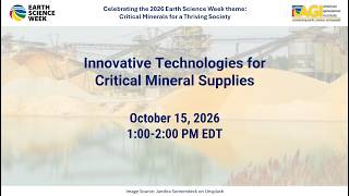 Innovative Technologies for Critical Mineral Supplies - 2026 Earth Science Week Webinar Series